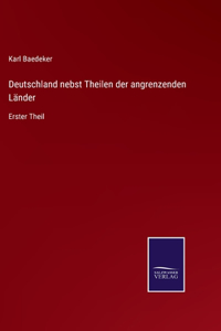 Deutschland nebst Theilen der angrenzenden Länder