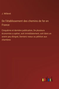 De l'établissement des chemins de fer en France