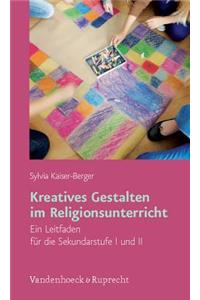 Kreatives Gestalten Im Religionsunterricht