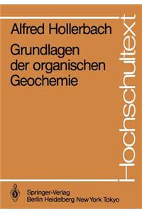 Grundlagen der organischen Geochemie