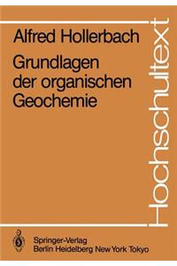 Grundlagen Der Organischen Geochemie