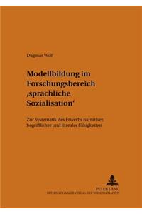 Modellbildung Im Forschungsbereich «Sprachliche Sozialisation»