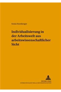 Individualisierung in Der Arbeitswelt Aus Arbeitswissenschaftlicher Sicht