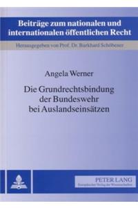 Die Grundrechtsbindung Der Bundeswehr Bei Auslandseinsaetzen