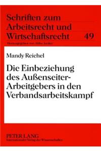 Die Einbeziehung Des Außenseiter-Arbeitgebers in Den Verbandsarbeitskampf