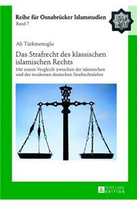 Das Strafrecht Des Klassischen Islamischen Rechts
