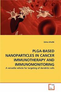 Plga-Based Nanoparticles in Cancer Immunotherapy and Immunomonitoring
