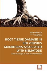 Root Tissue Damage in Ber Ziziphus Mauritiana Associated with Nematode