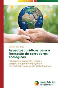 Aspectos jurídicos para a formação de corredores ecológicos