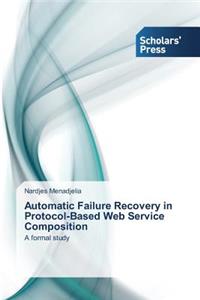 Automatic Failure Recovery in Protocol-Based Web Service Composition