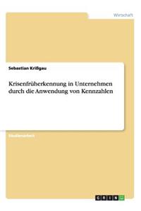 Krisenfrüherkennung in Unternehmen durch die Anwendung von Kennzahlen
