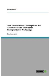 Zum Einfluss neuer Cleavages auf die Akkommodation islamischer Immigranten in Westeuropa