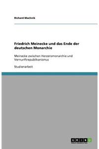 Friedrich Meinecke Und Das Ende Der Deutschen Monarchie