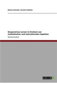 Kooperatives Lernen im Kontext von methodischen und motivationalen Aspekten