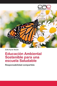 Educación Ambiental Sostenible para una escuela Saludable