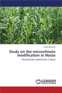 Study on the Microclimate Modification in Maize