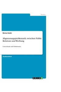 Abgrenzungsproblematik zwischen Public Relations und Werbung