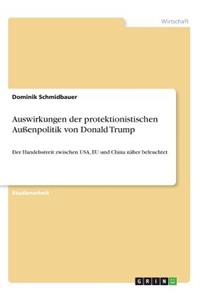Auswirkungen der protektionistischen Außenpolitik von Donald Trump