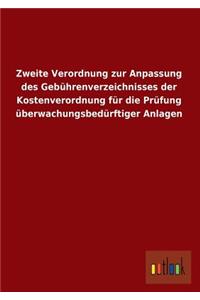 Zweite Verordnung Zur Anpassung Des Gebuhrenverzeichnisses Der Kostenverordnung Fur Die Prufung Uberwachungsbedurftiger Anlagen