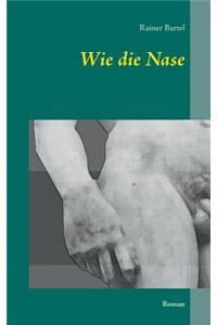 Wie die Nase