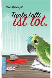 Tante Lotti ist tot