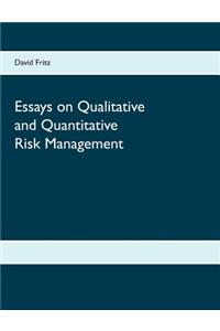 Essays on Qualitative and Quantitative Risk Management