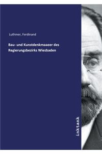 Bau- und Kunstdenkmaaeer des Regierungsbezirks Wiesbaden