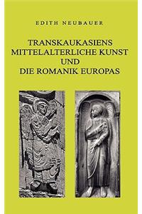 Transkaukasiens mittelalterliche Kunst und die europäische Romanik