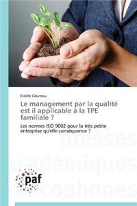 Le Management Par La Qualité Est Il Applicable À La Tpe Familiale ?