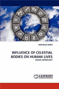 Influence of Celestial Bodies on Human Lives