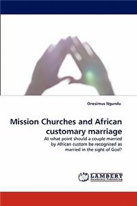 Mission Churches and African Customary Marriage