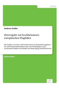 Slotvergabe auf hochbelasteten europäischen Flughäfen