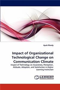 Impact of Organizational Technological Change on Communication Climate