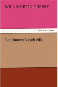 Continuous Vaudeville