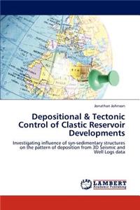 Depositional & Tectonic Control of Clastic Reservoir Developments