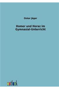 Homer und Horaz im Gymnasial-Unterricht