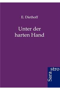 Unter der harten Hand