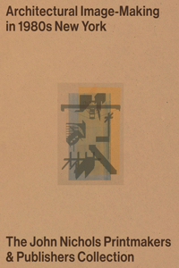 Architectural Image-Making in 1980s New York