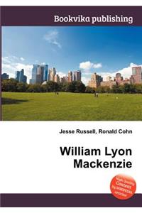 William Lyon MacKenzie