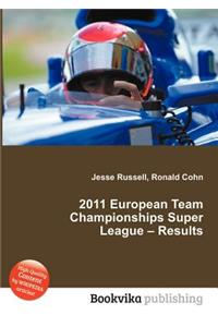 2011 European Team Championships Super League - Results