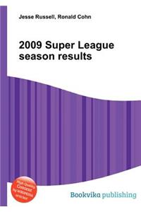 2009 Super League Season Results