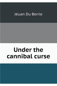 Under the Cannibal Curse