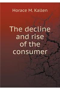 The decline and rise of the consumer