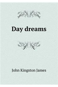Day dreams