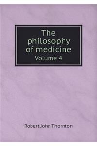 The philosophy of medicine Volume 4