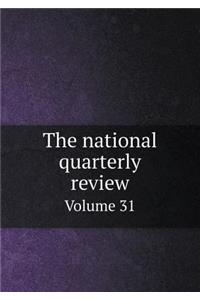 The National Quarterly Review Volume 31
