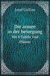 Die armee in der bewegung Mit 8 Tafeln Und Plänen