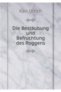 Die Bestäubung und Befruchtung des Roggens