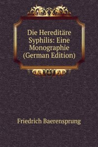 Die Hereditare Syphilis: Eine Monographie (German Edition)
