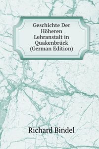 Geschichte Der Hoheren Lehranstalt in Quakenbruck (German Edition)